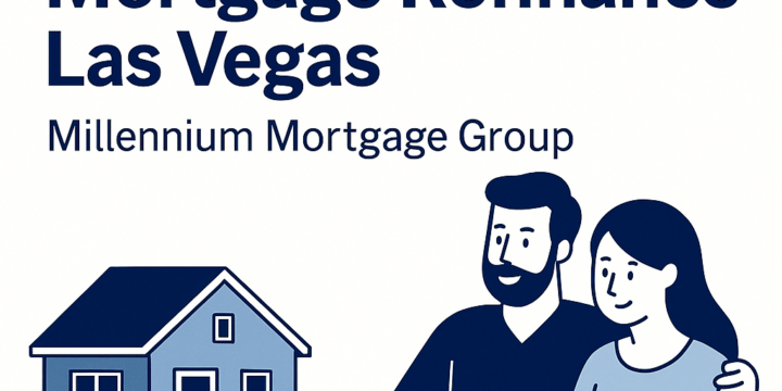 Mortgage Refinance Las Vegas: The Ultimate Guide to Refinancing Your Home and Why Millennium Mortgage Group Is the Top Refinance Lender in Nevada